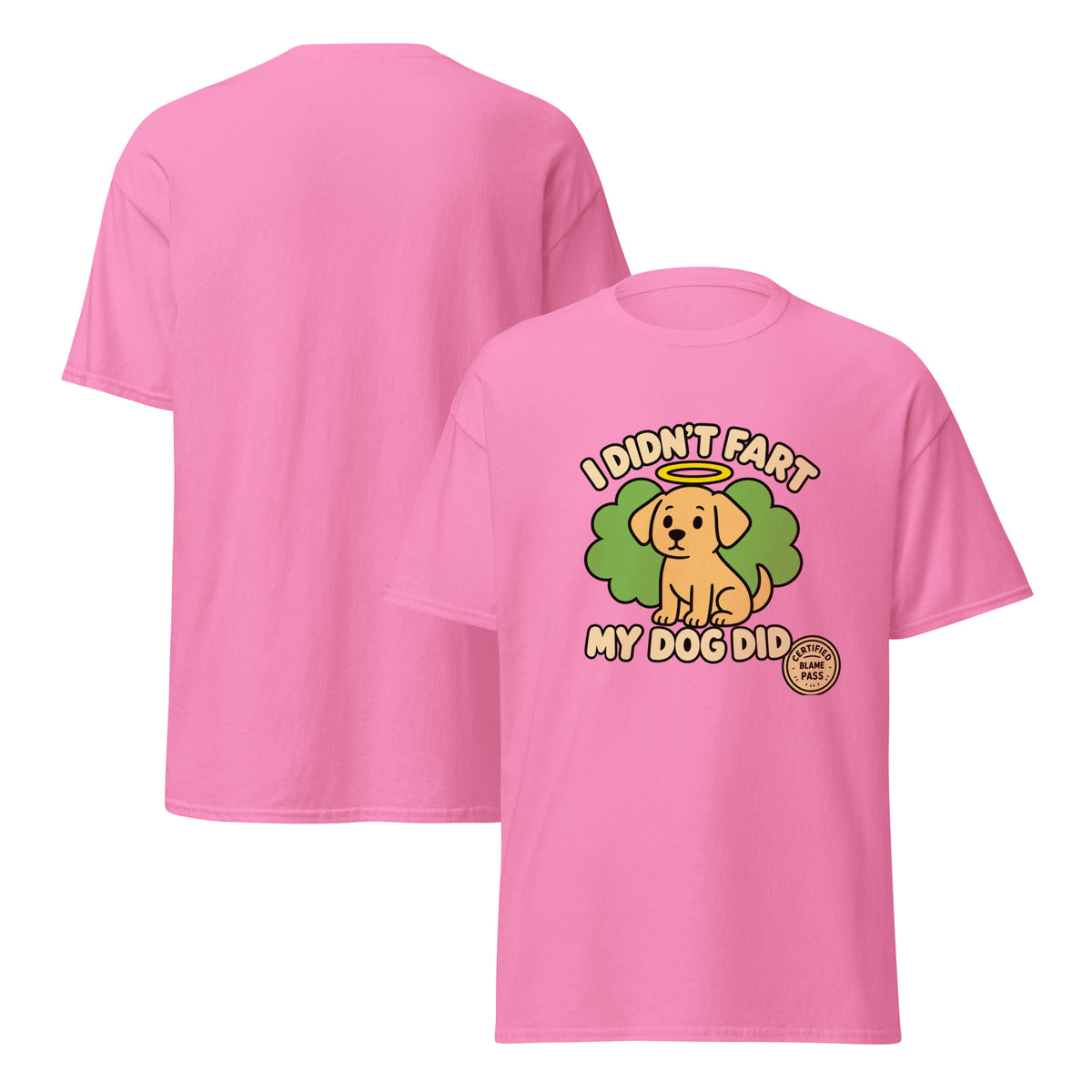 Pink I Didn't Fart, My Dog Did funny dog t-shirt, front and back view