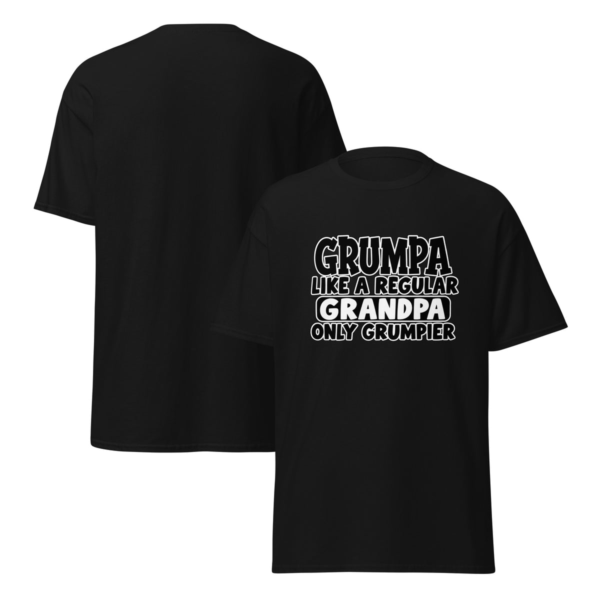 Black Grumpa t-shirt, front and back view, Like a Regular Grandpa Only Grumpier