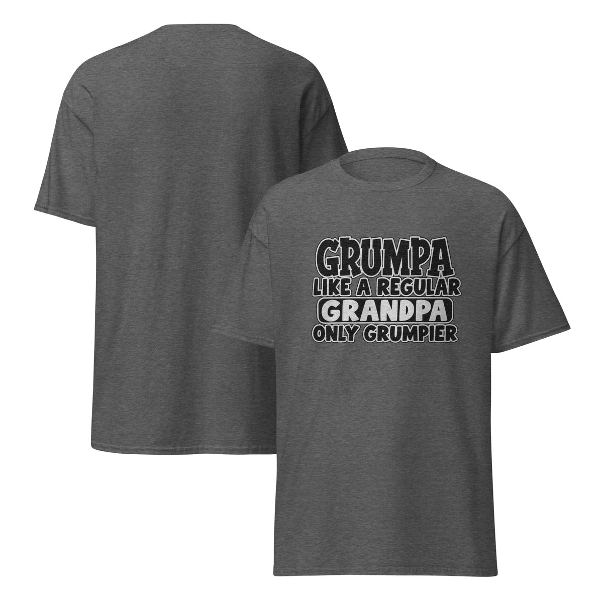 Dark heather Grumpa t-shirt, front and back view, Like a Regular Grandpa Only Grumpier