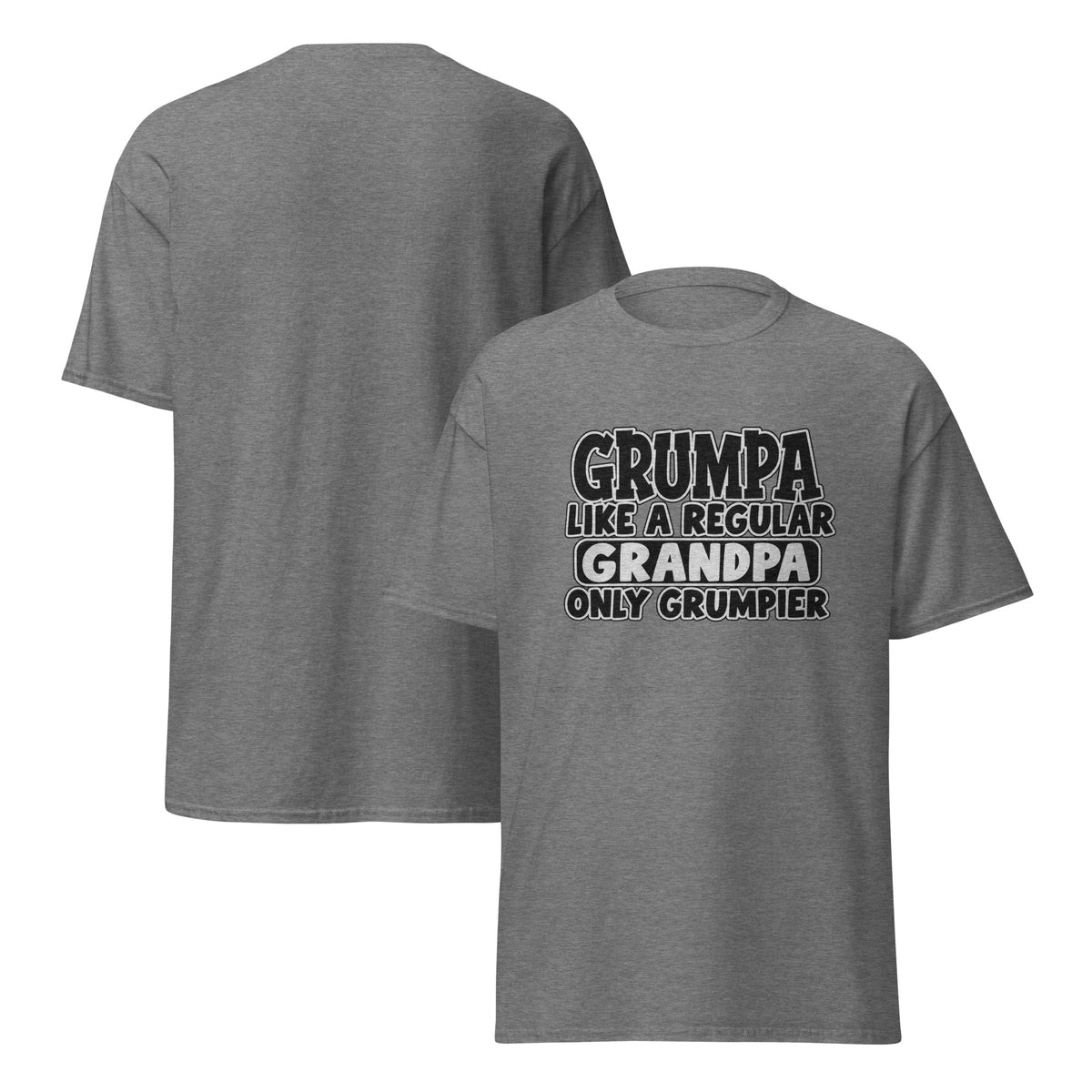 Graphite heather Grumpa t-shirt, front and back view, Like a Regular Grandpa Only Grumpier