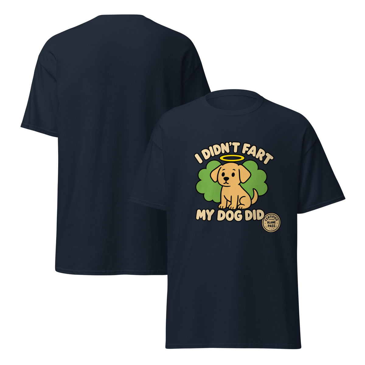 Navy I Didn't Fart, My Dog Did funny dog t-shirt, front and back view