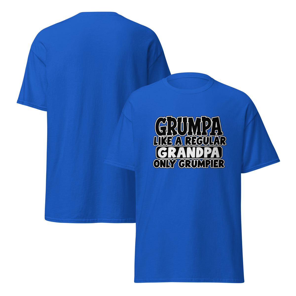 Royal blue Grumpa t-shirt, front and back view, Like a Regular Grandpa Only Grumpier