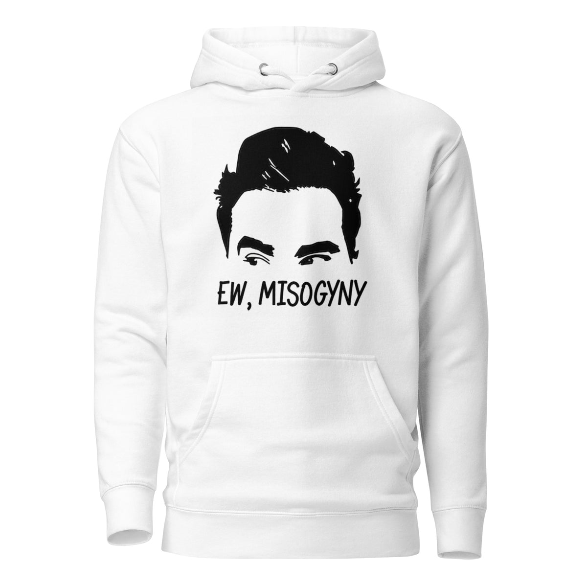White Ew, Misogyny hoodie with black sketch face graphic, funny feminist hoodie by Psycho Jim